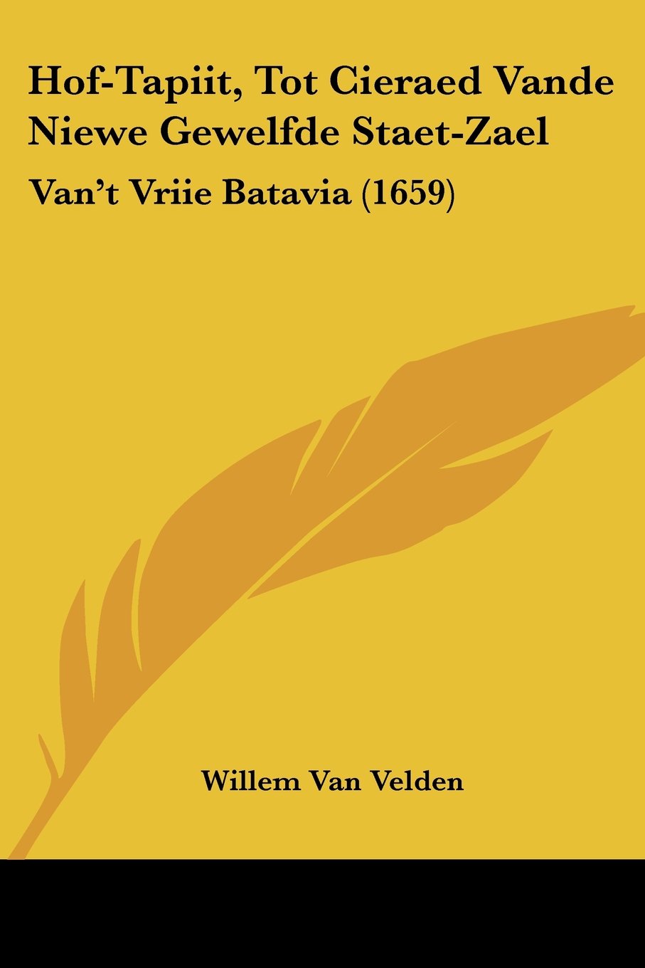 Hof-Tapiit, Tot Cieraed Vande Niewe Gewelfde Staet-Zael: Van't Vriie Batavia (1659)
