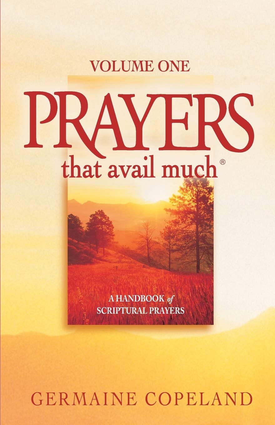 Prayers That Avail Much, Volume 1: A Handbook of Scriptural Prayers: 01