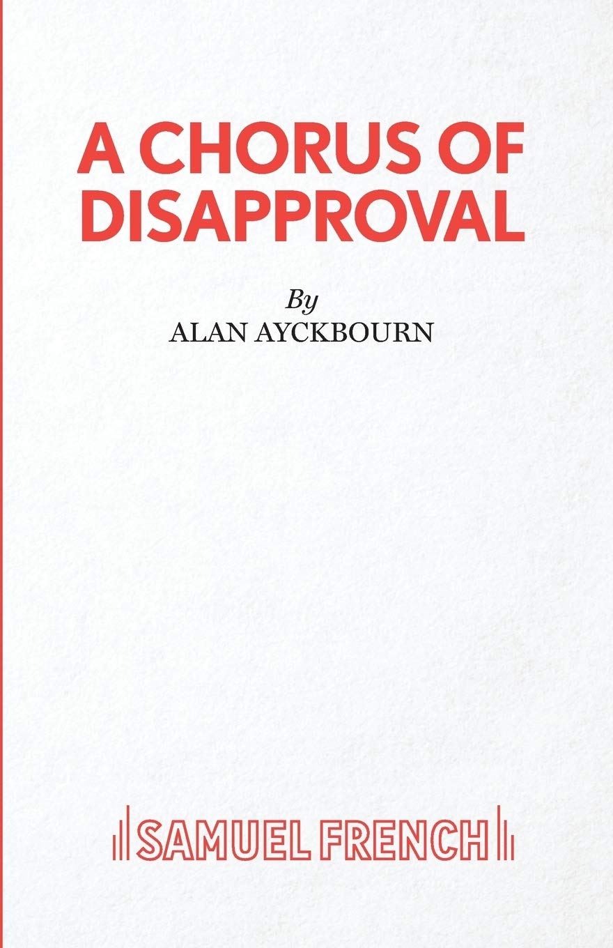 A Chorus of Disapproval (Acting Edition S.) - Ayckbourn, Alan