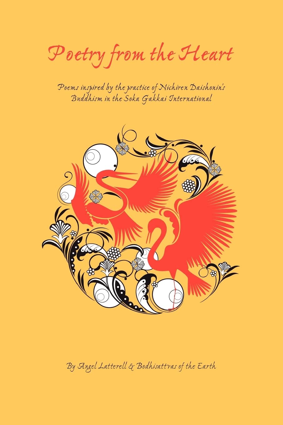 Poetry from the Heart: Poems inspired by the practice of Nichiren Daishonin's Buddhism in the Soka Gakkai International