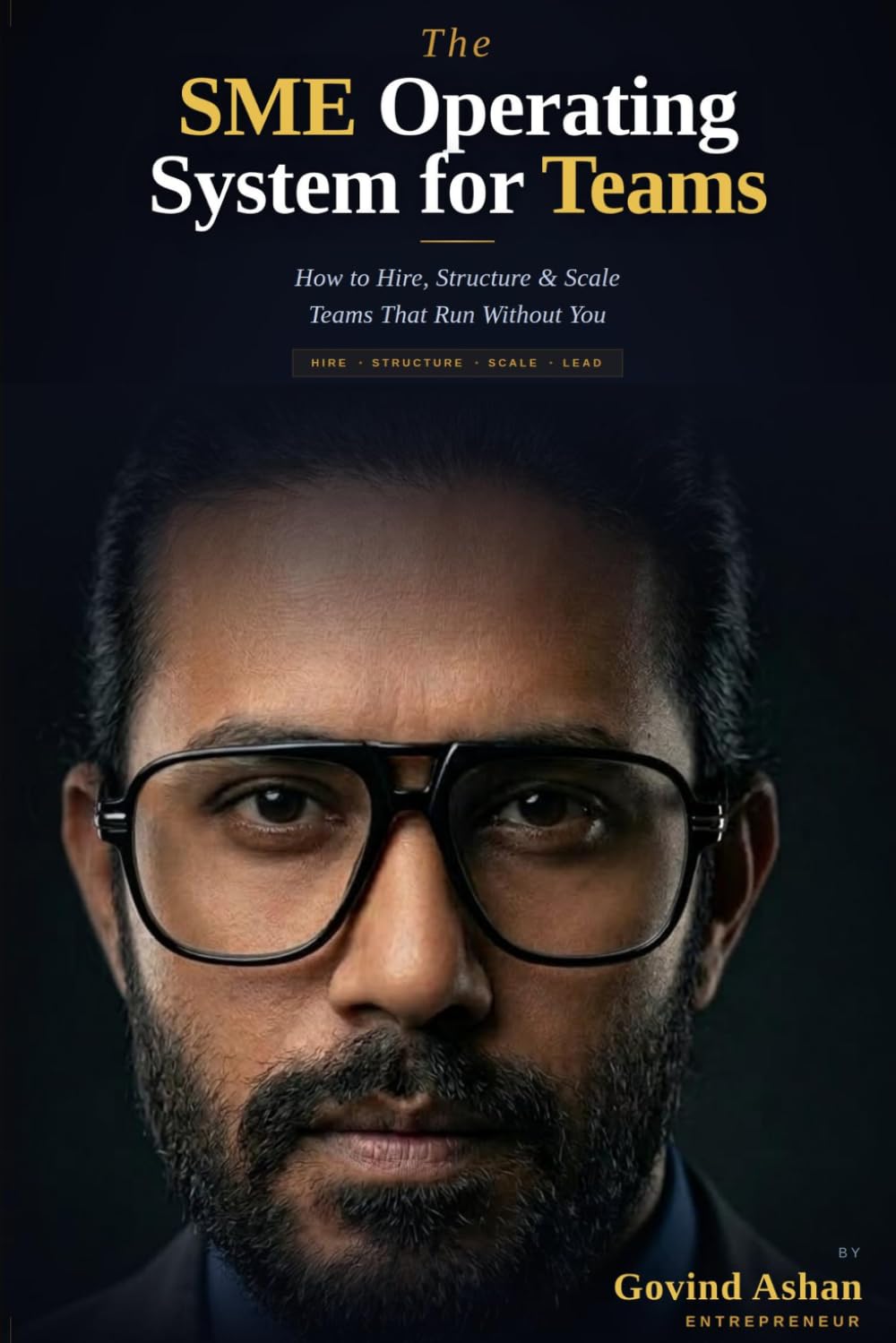 The SME Operating System for Teams: How to Hire, Structure & Scale Teams That Run Without You