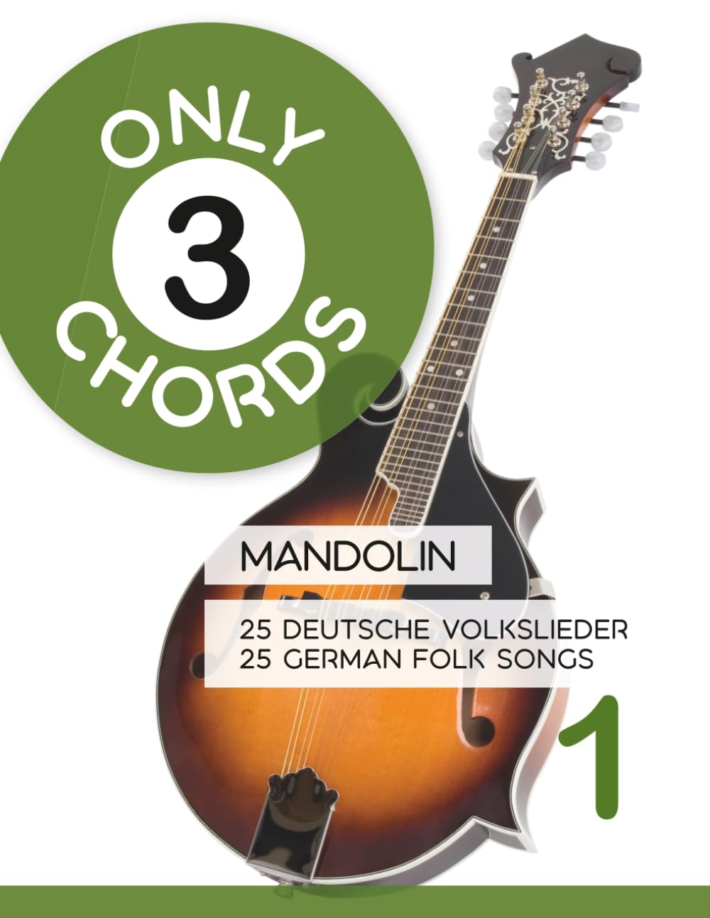 Only 3 Chords - Mandolin - 25 deutsche Volkslieder / german Folk songs - 1: 26 (Mandolin Songbooks)