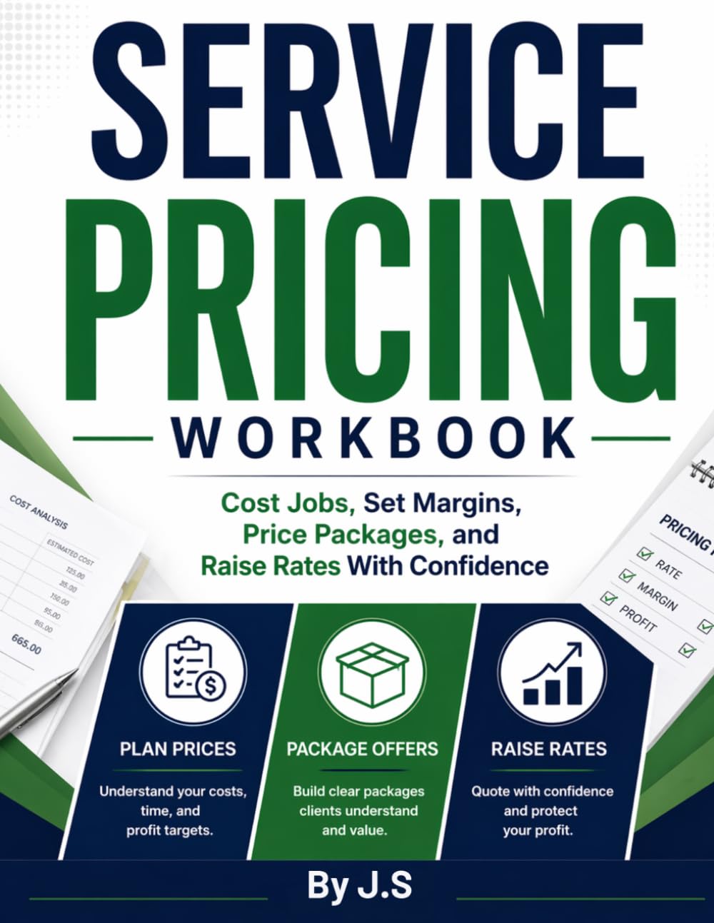 Service Pricing Workbook: Cost Jobs, Set Margins, Price Packages, and Raise Rates With Confidence
