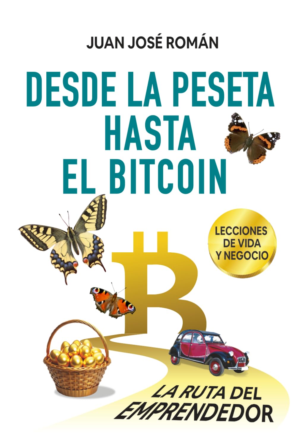 Desde la peseta hasta el Bitcoin: La ruta del emprendedor. Lecciones de  vida y negocio desde los 15 hasta los 51 años. : Román, Juan José:  Amazon.es: Libros