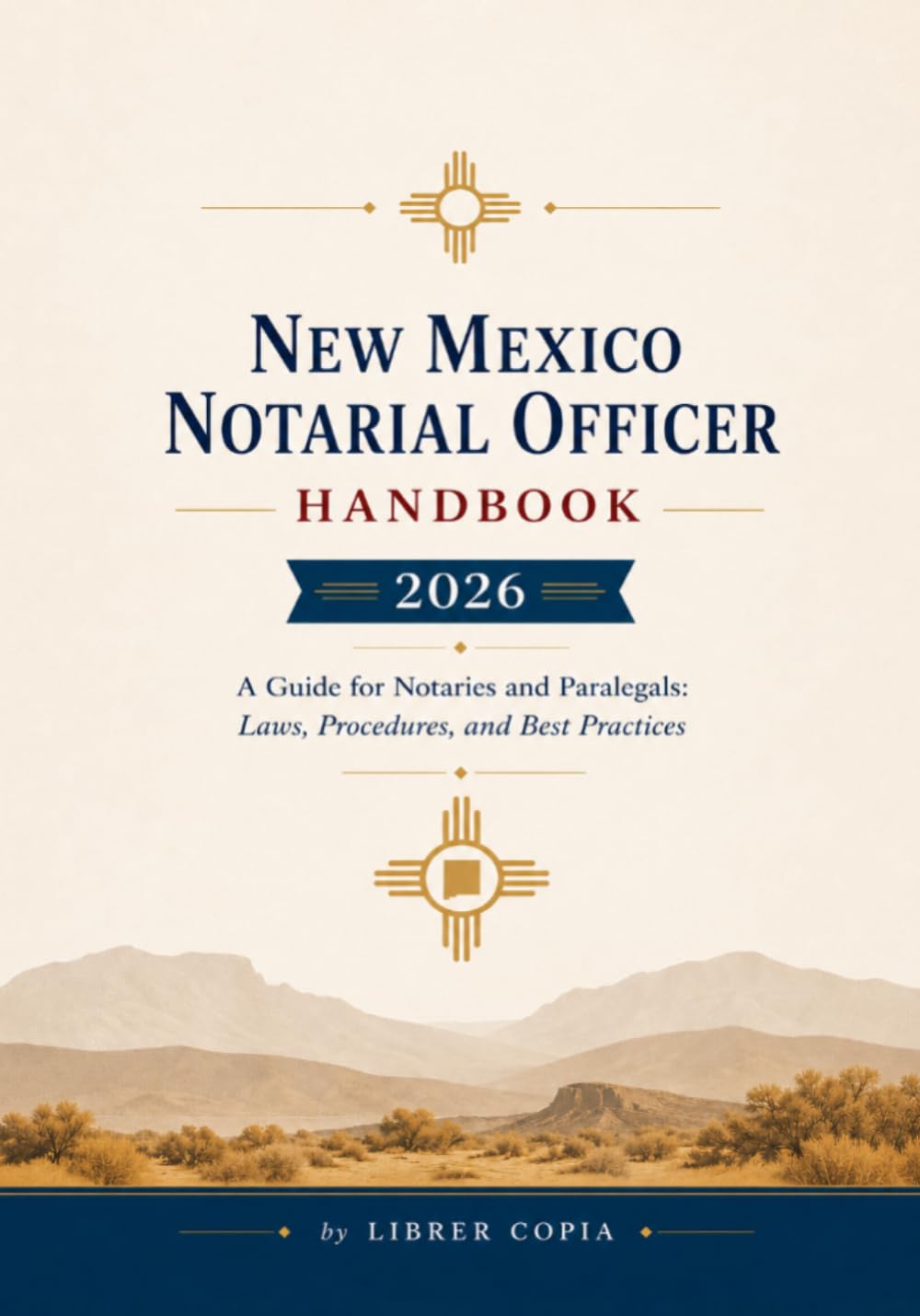 New Mexico Notary Public Manual: 2026 - A Guide for Notaries and Paralegals: Laws, Procedures, and Best Practices