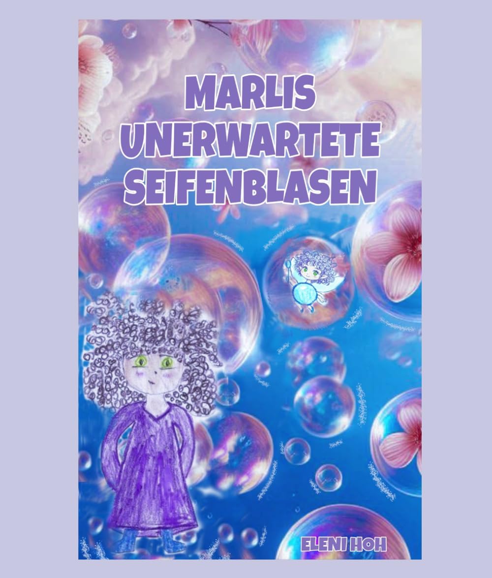 MARLIs UNERWARTETE SEIFENBLASEN: Eine magische Suche nach dem Glück für Kinder ab 4 Jahren