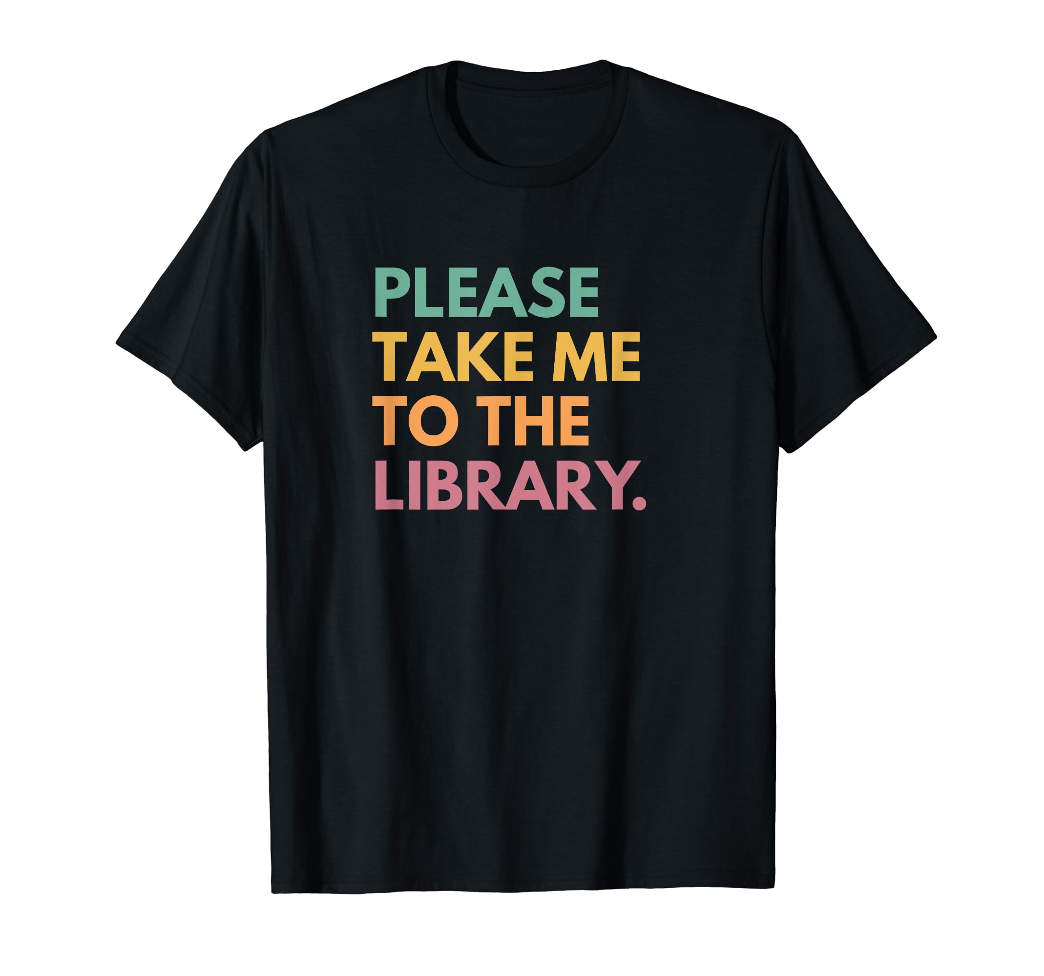 Please Take Me To The Library T-Shirt
