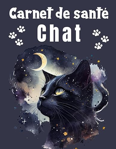 Carnet de Santé Chat: Carnet de suivi de mon chat, Journal de bord, Album photo, Habitudes, Dossier de santé, Suivi médical (French Edition)