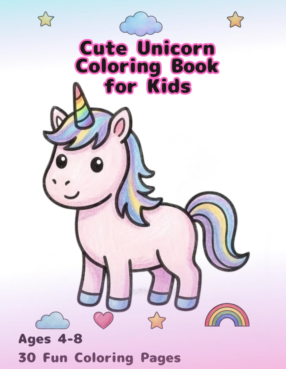 Cute Unicorn Coloring Book for Kids: 30 Fun and Easy Coloring Pages / Ages 4-8