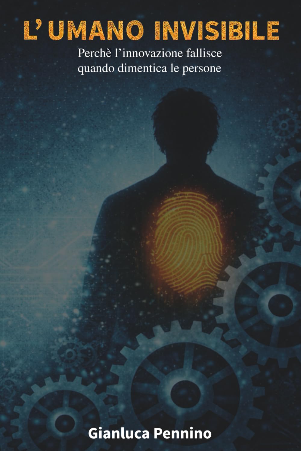 L'Umano Invisibile: Perché l'innovazione fallisce quando dimentica l'umano