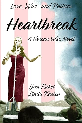 Heartbreak A Korean War Novel (Life, Courage, and Fate)