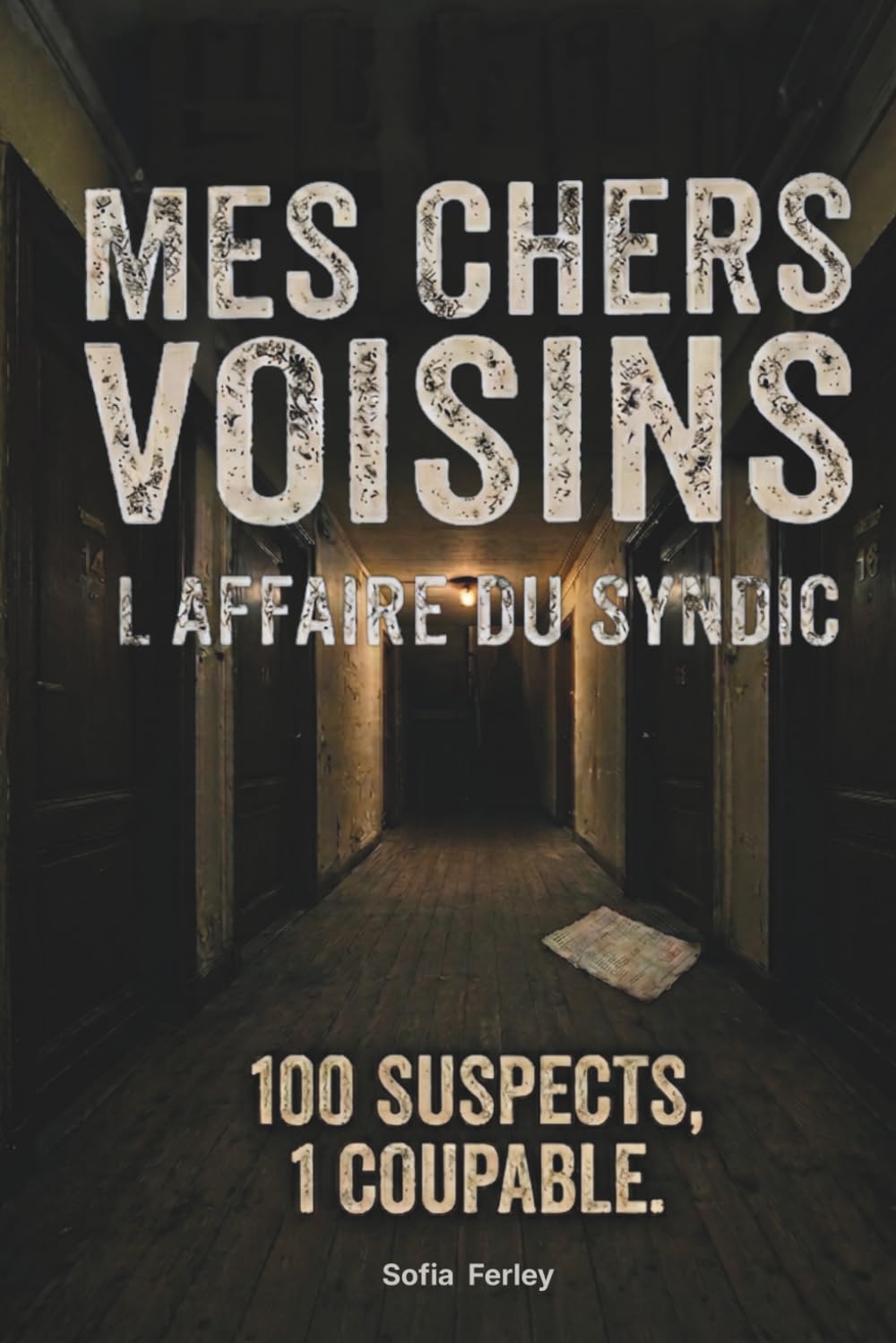 Mes chers voisins: L'affaire du syndic | livre-jeux d'enquête pour adulte | 100 suspects, 99 alibis, un coupable