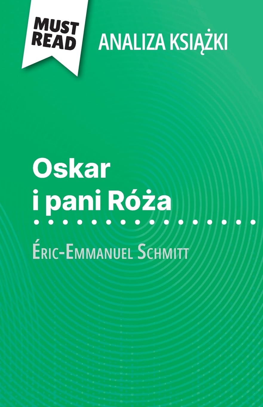 Oskar i pani Róża książka Éric-Emmanuel Schmitt (Analiza książki): Pełna analiza i szczegółowe podsumowanie pracy
