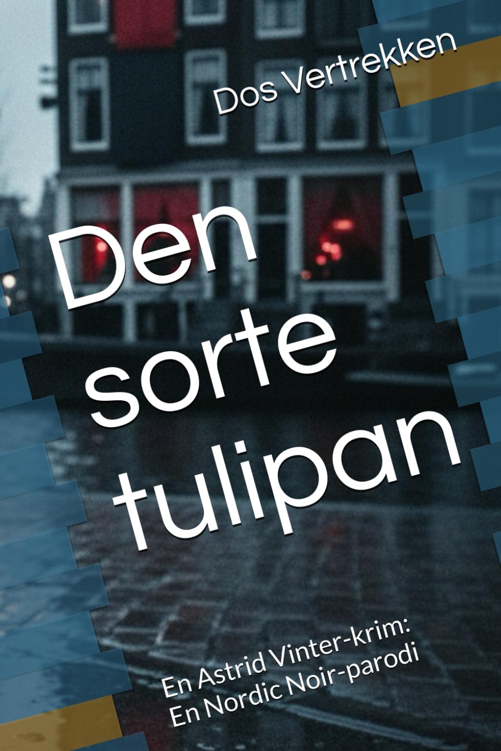 Den sorte tulipan: En Astrid Vinter-krim: En Nordic Noir-parodi