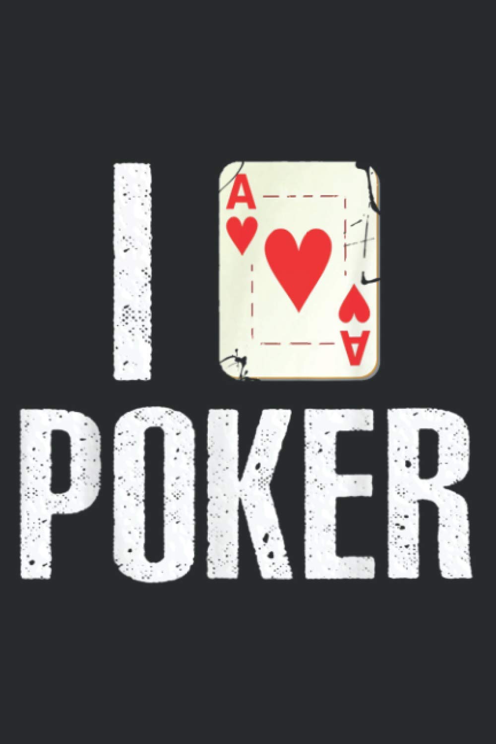 I Love Poker Card Player Gift: Daily Planner - Undated Daily Planner for Staying on Track