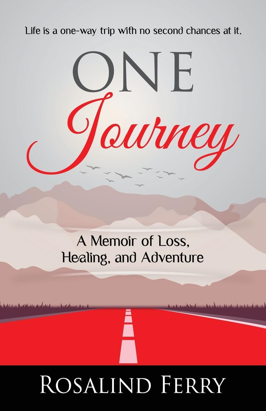 One Journey: A Memoir of Loss, Healing, and Adventure