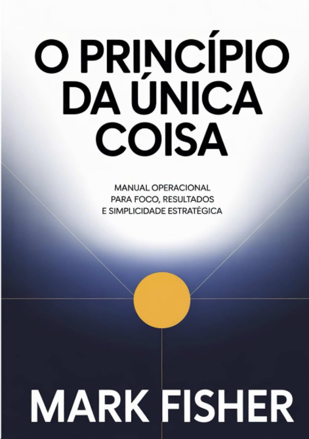 O princípio da única coisa (traduzido)