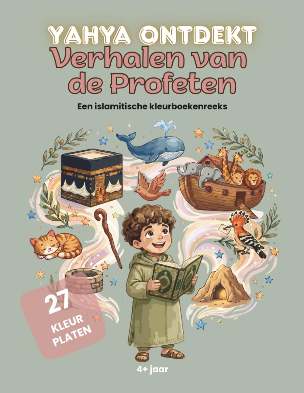 Yahya Ontdekt: Verhalen van de Profeten: Een islamitische kleurboekenreeks: Educatief kinderboek over de verhalen van de Profeten uit de Koran (Ideaal voor Ramadan en Eid, 4+ jaar)
