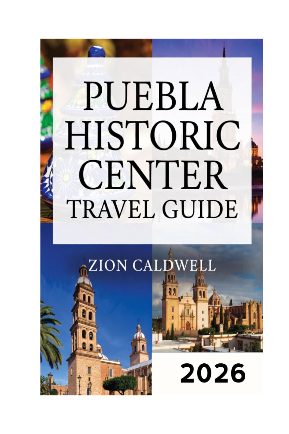 Puebla Historic Center: A Journey Through Time in Mexico’s Heart (World Tour)