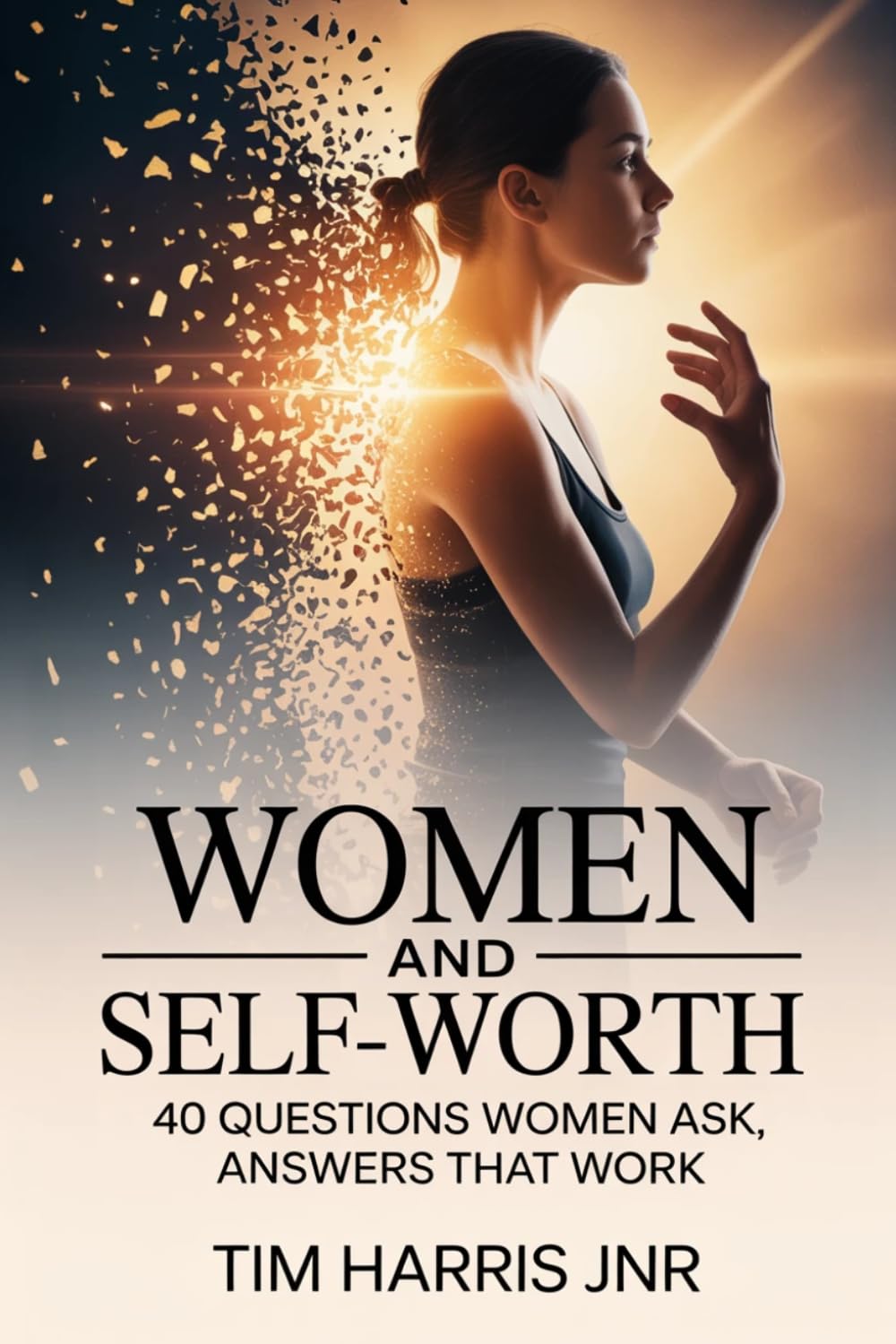 Women And Self-worth: “40 Questions Women Ask, Answers That Work.”
