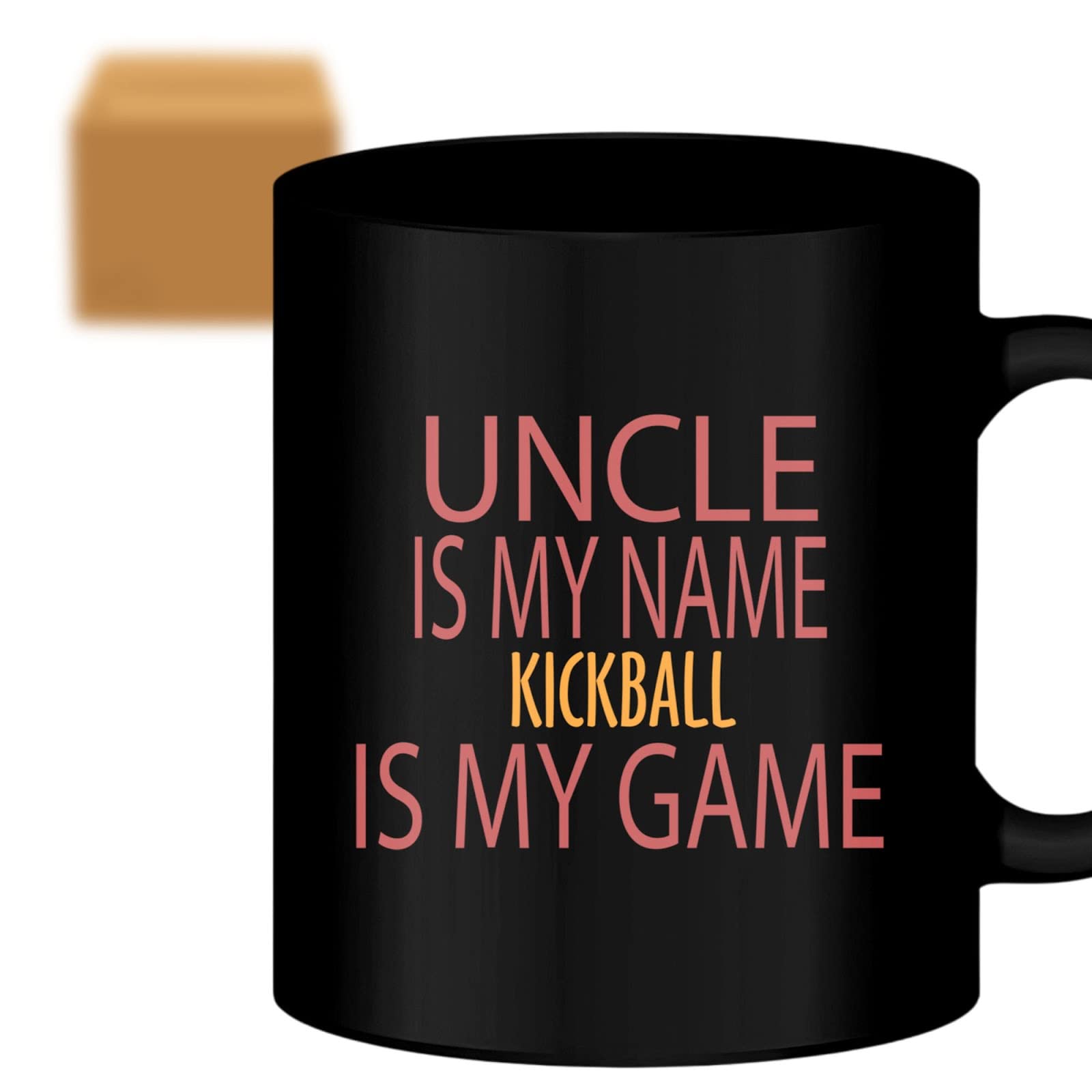 Coffee Mug Uncle Is My Name Kickball Is My Game Funny for Men Women Coworker Family Lover Special Gifts for Birthday Christmas Funny Gifts Presents Gifts 494743