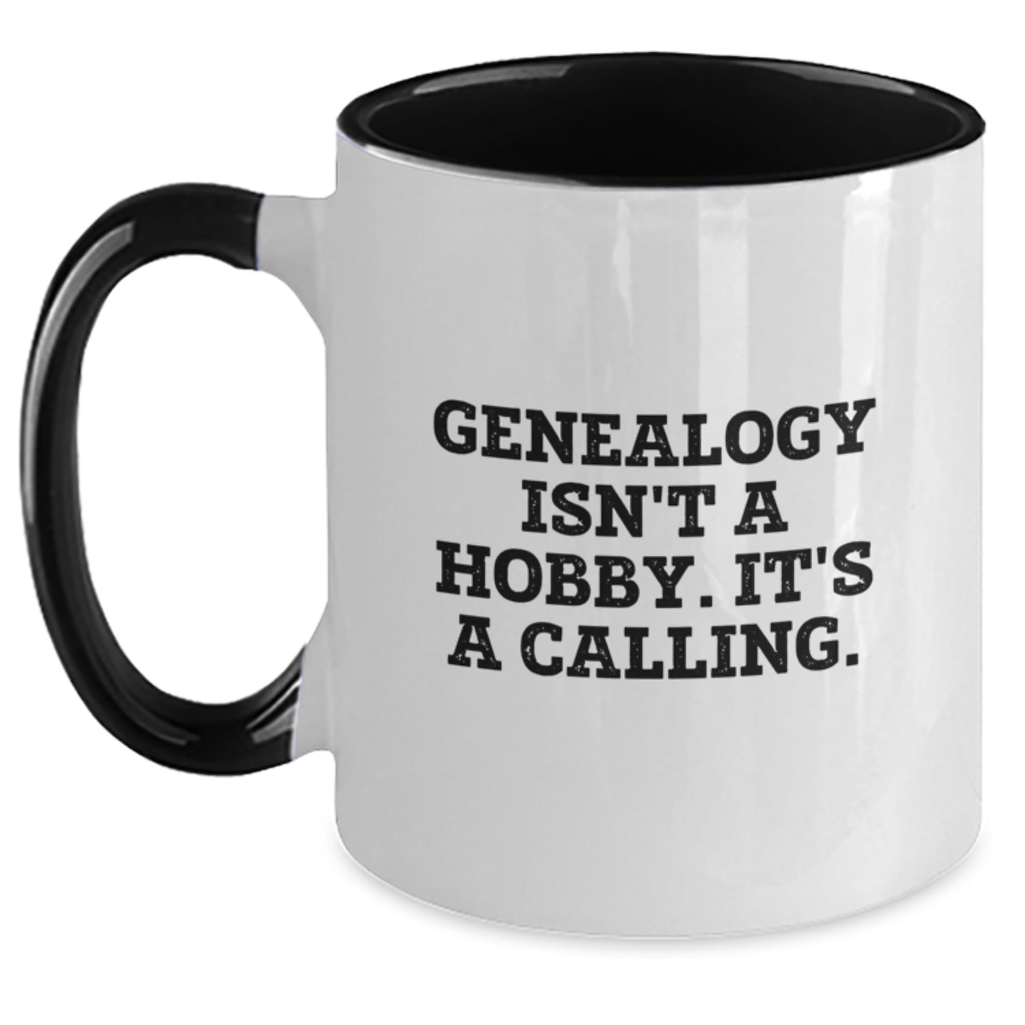 Genealogy Isn't A Hobby — funny ceramic mug from ShopProudGifts
