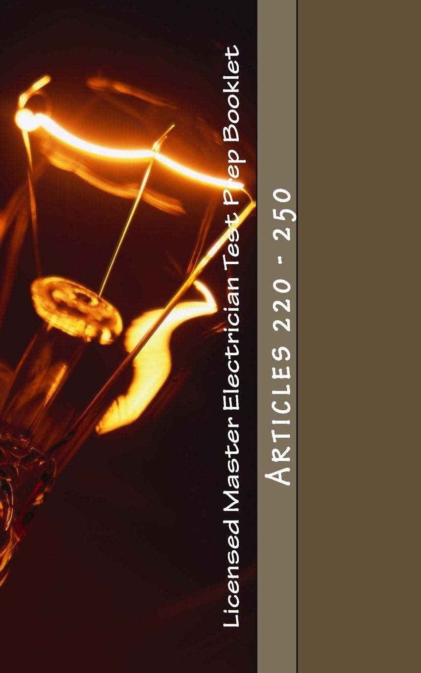 Licensed Master Electrician Test Prep Booklet: Articles 220-250