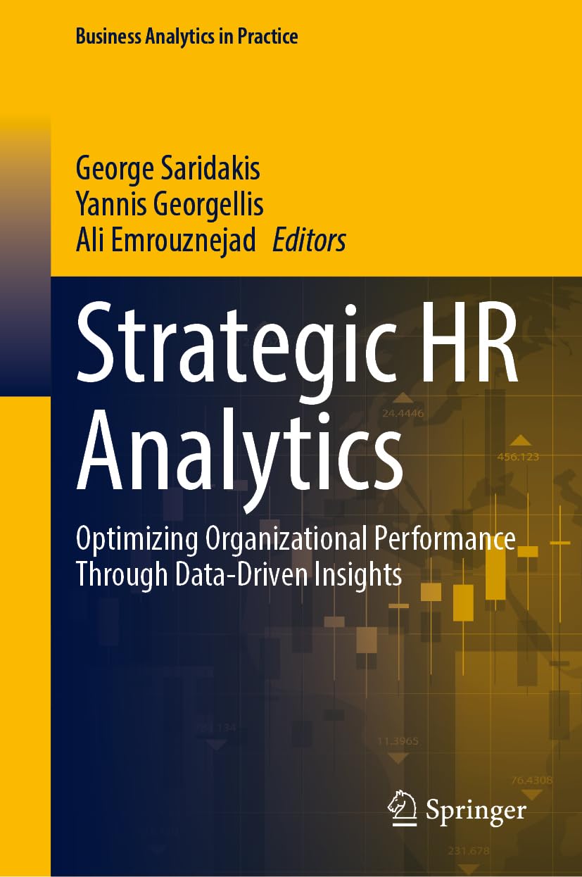 Strategic HR Analytics: Optimizing Organizational Performance Through Data-Driven Insights (Business Analytics in Practice)