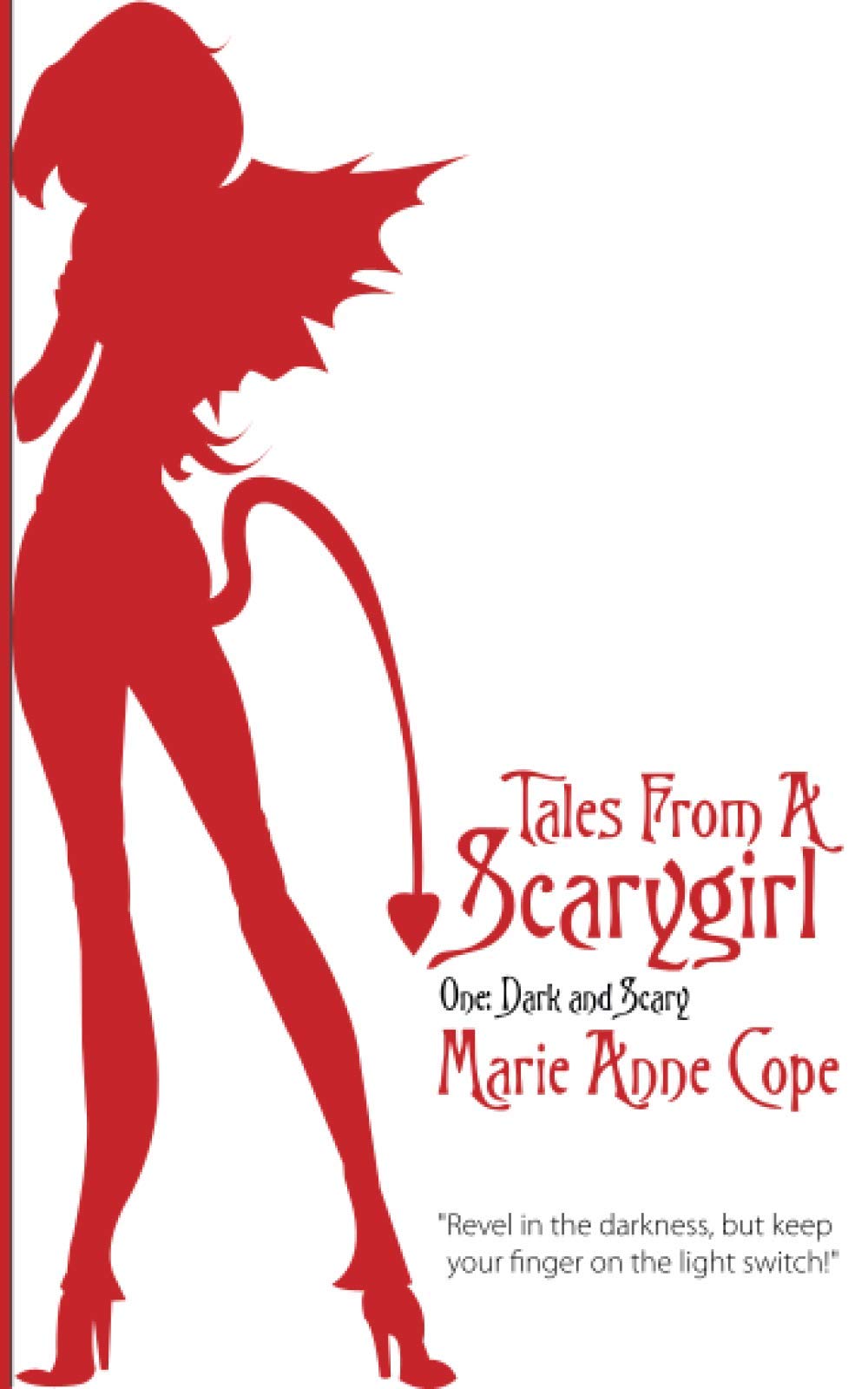 Tales From A Scarygirl: One: Dark and Scary: Volume 1