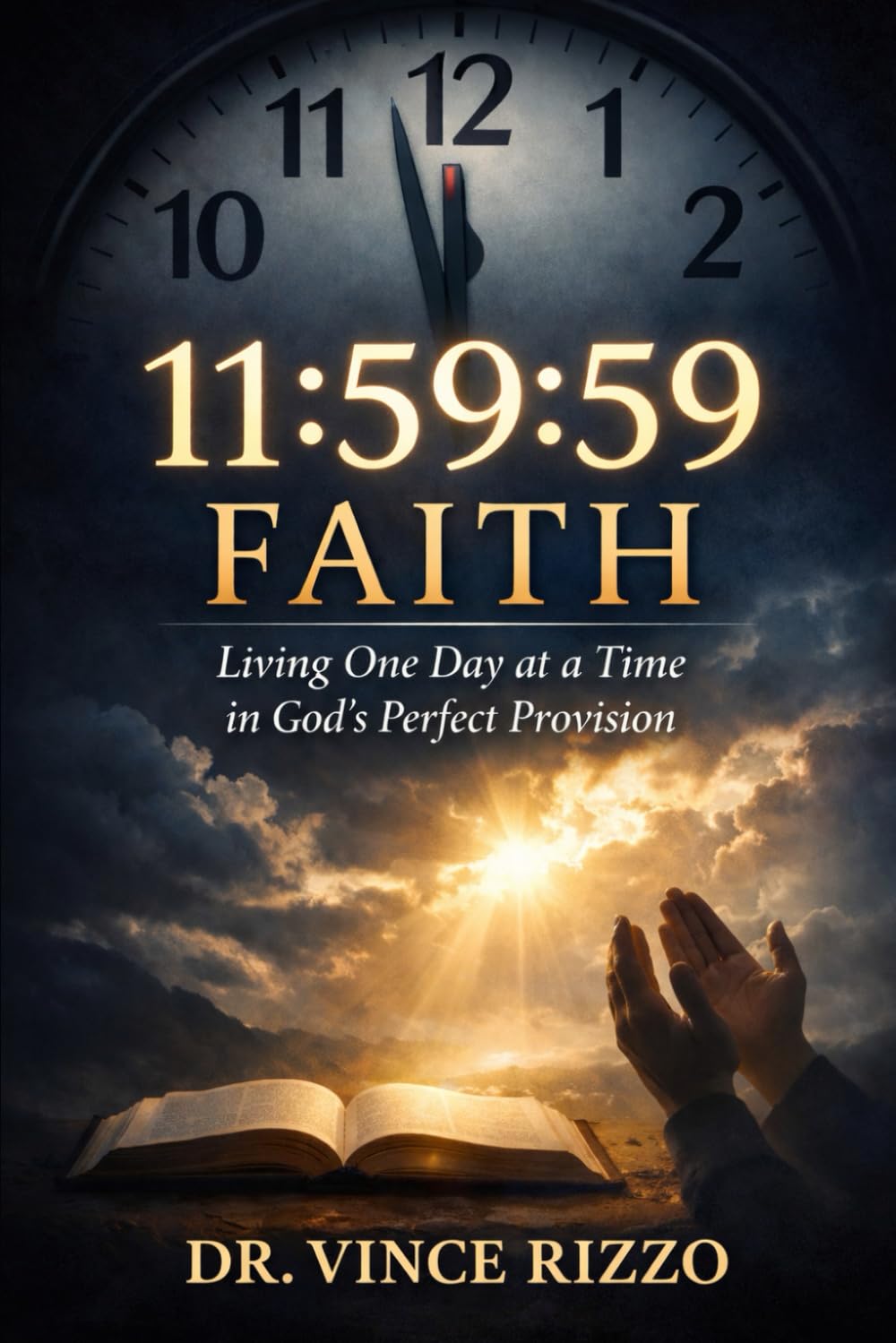 11:59:59 Faith: Living One Day at a Time in God’s Perfect Provision