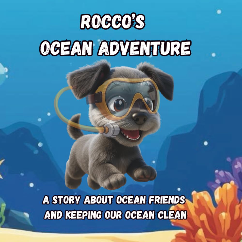 Rocco's Ocean Adventure: A story about ocean friends and keeping our ocean clean. (Rocco's Universe)
