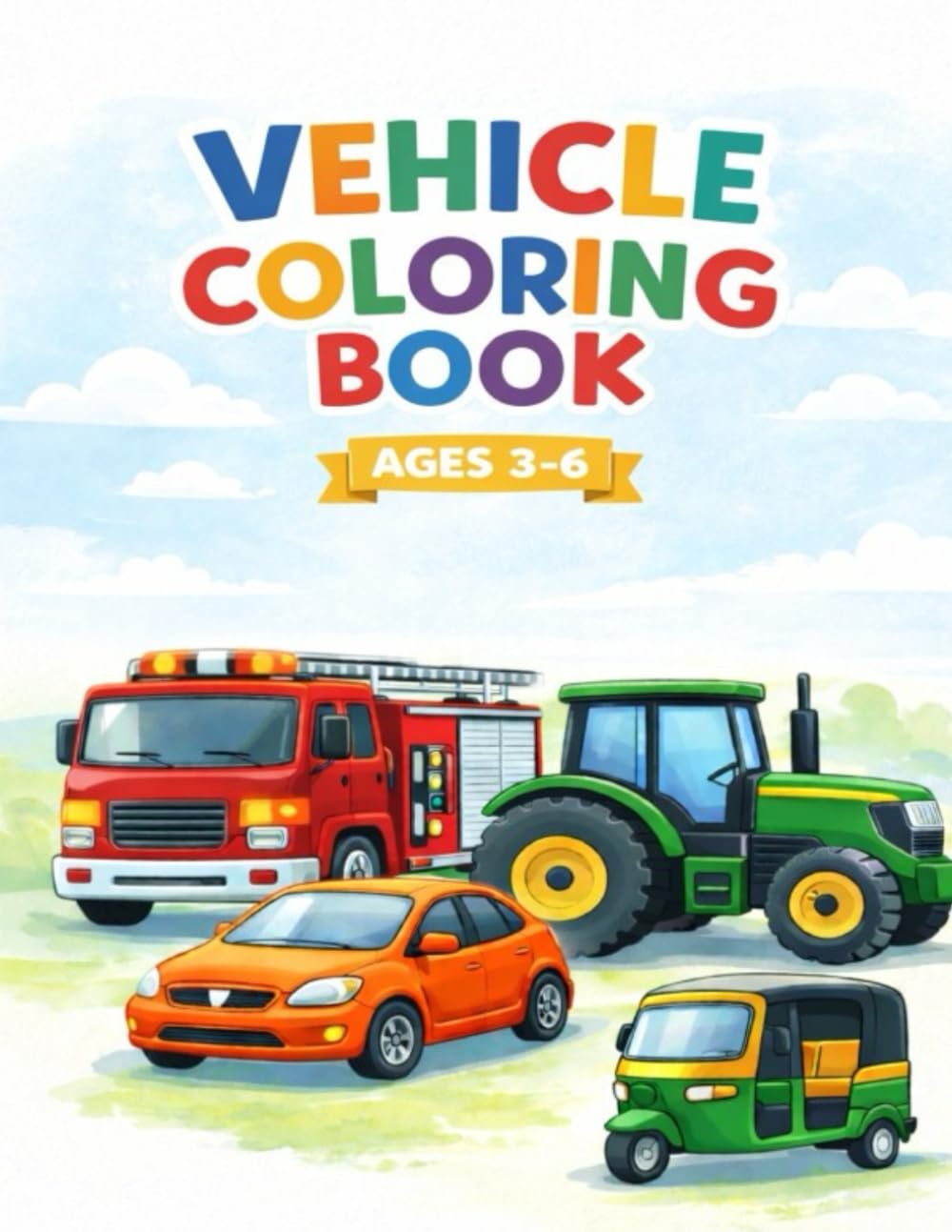 My First Vehicle Coloring Book: Exciting Cars, Fire Trucks, Planes & Boats for Little Kids