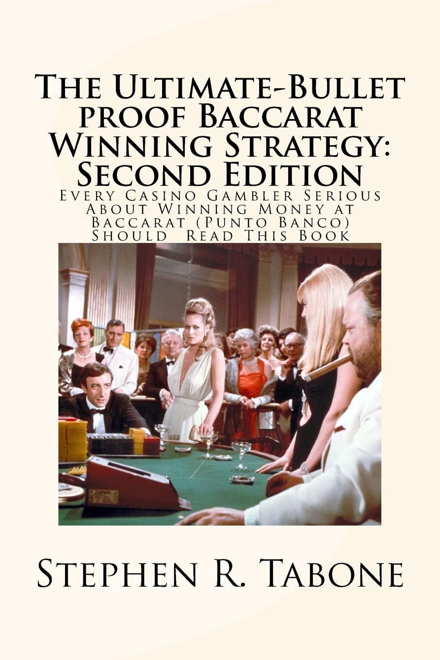 The Ultimate-Bullet proof Baccarat Winning Strategy: Second Edition: Every Casino Gambler Serious About Winning Money at Baccarat (Punto Banco) Should Read This Book Paperback – February 19, 2017