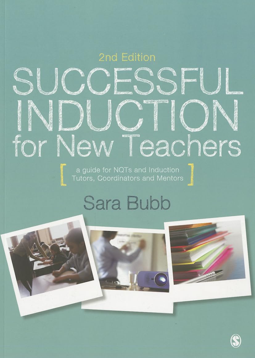 Successful Induction for New Teachers: A Guide for NQTs & Induction Tutors, Coordinators and Mentors