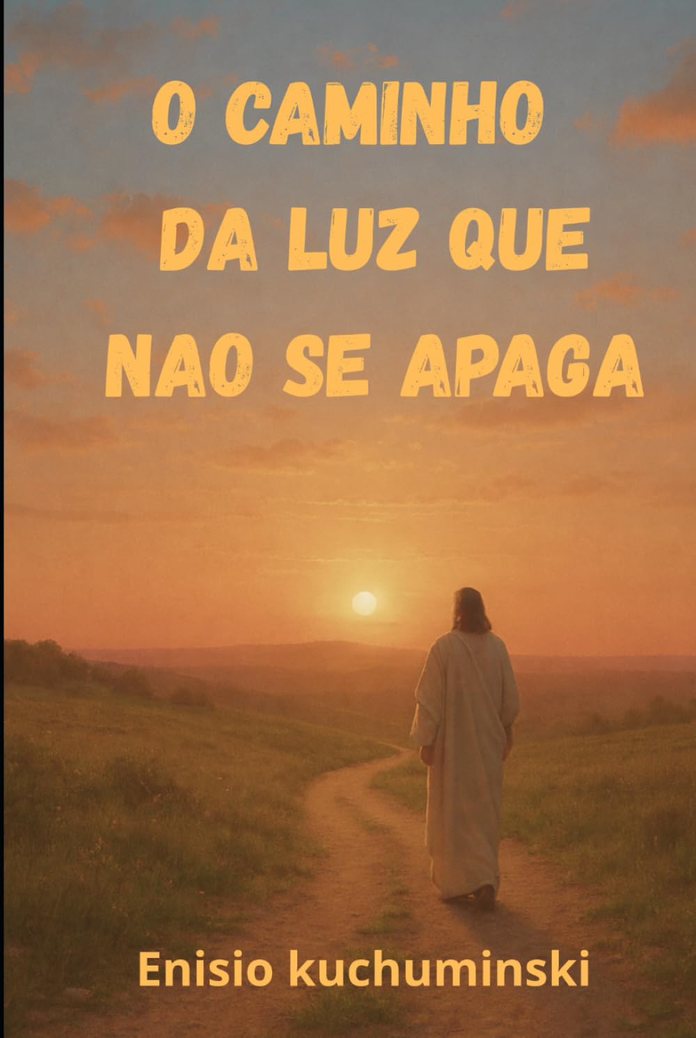 O caminho da Luz: Que não se apaga