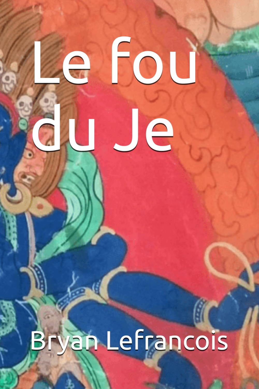 Le fou du Je