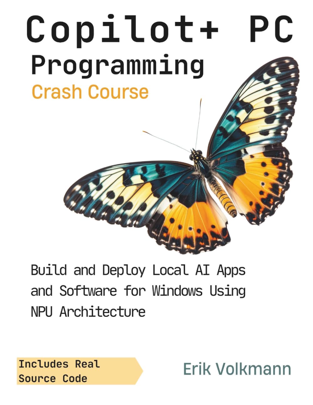 Copilot+ PC Programming Crash Course: The Complete Developer's Guide to Mastering the Copilot Ecosystem, NPU Acceleration, ONNX Models, and WinUI 3 Development