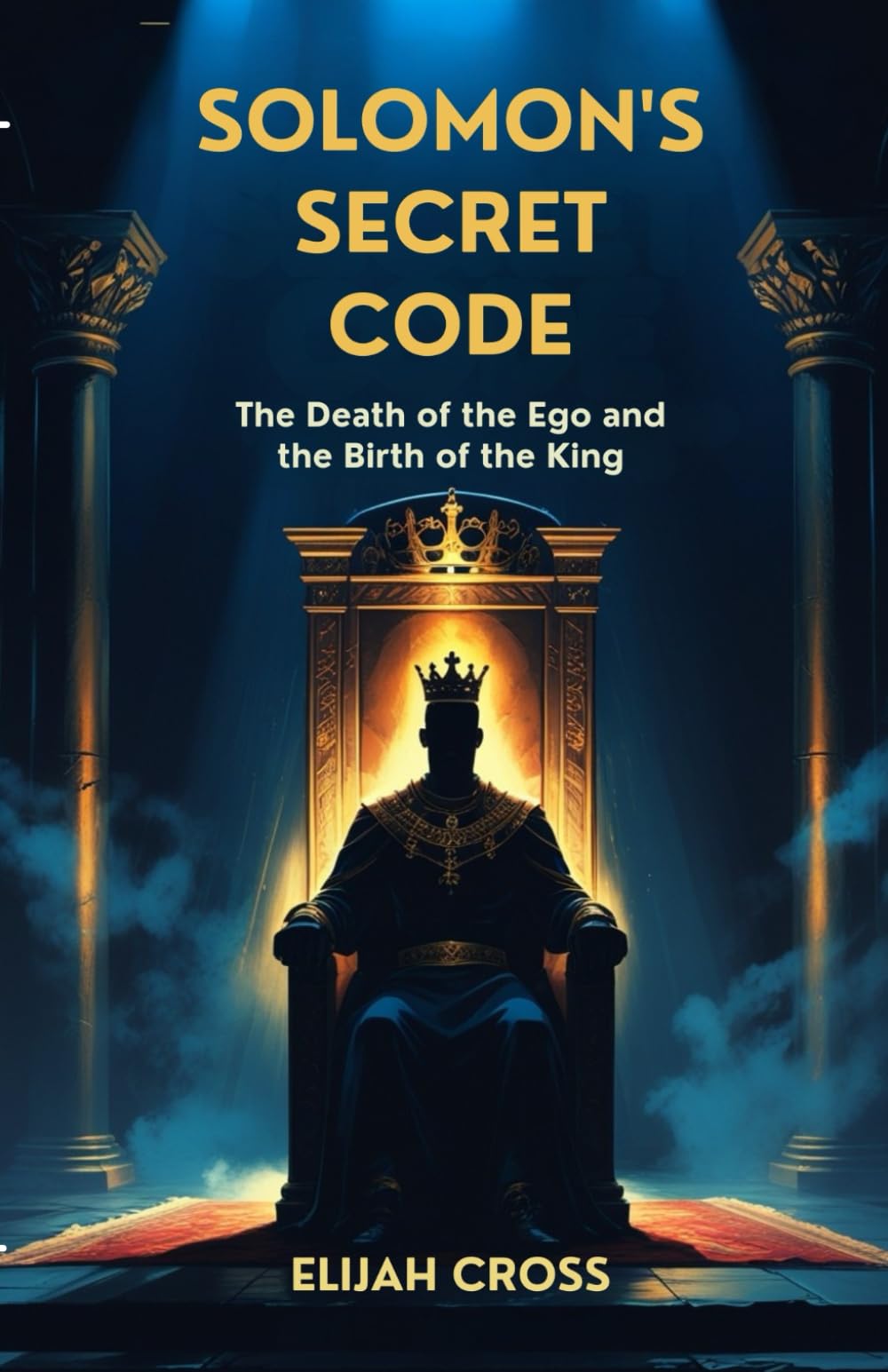 Solomon's Secret Code: The Death of the Ego and the Birth of the King