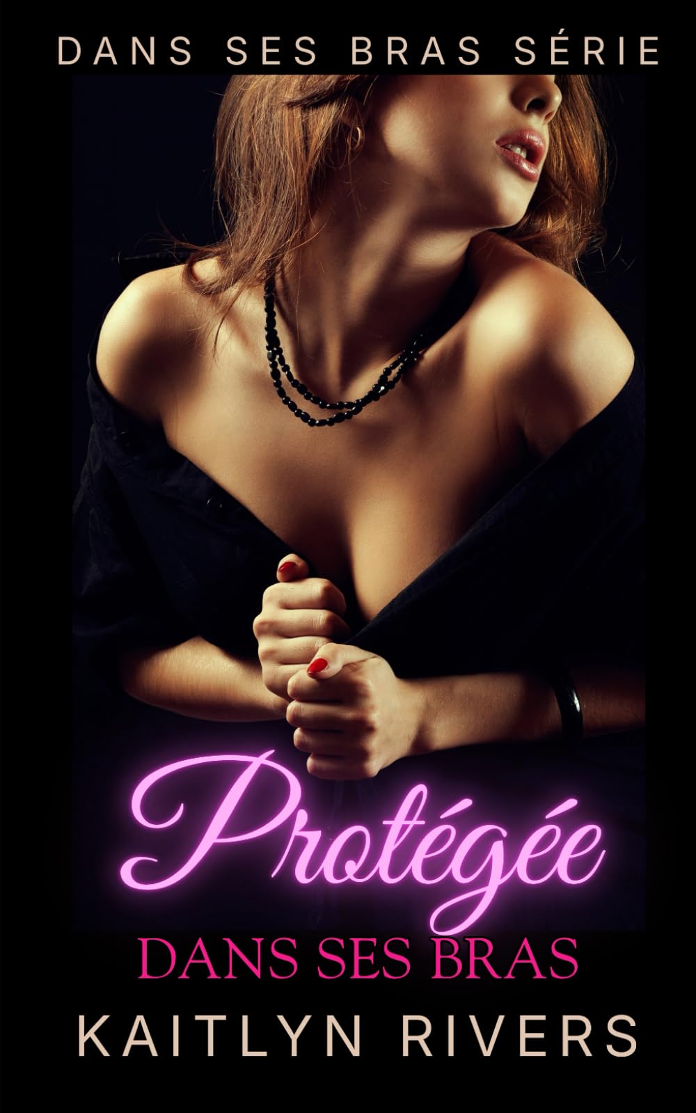 Protégée dans ses bras (Dans ses bras série)