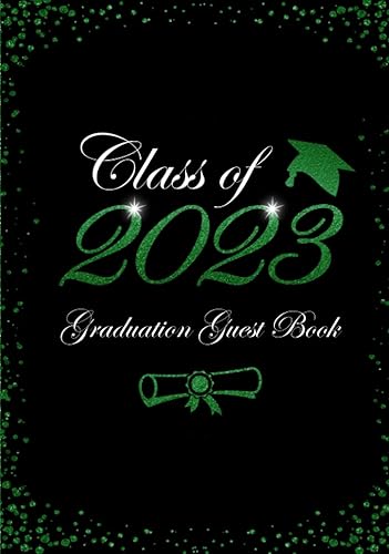 Class of 2023 Graduation Guest Book: Autograph Sign In Book for Seniors / Memories, Advice &amp; Well Wishes / Photo Pages, Gift Log / Green Faux Glitter Design