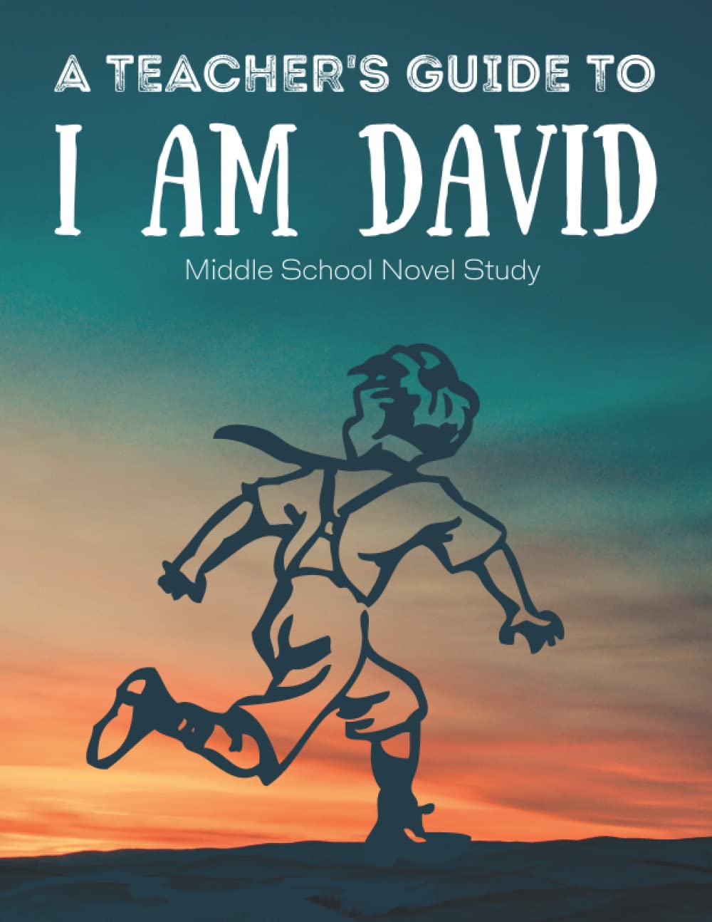 A Teacher's Guide to I Am David: Middle School Novel Study 8.5x11 Unit Guide