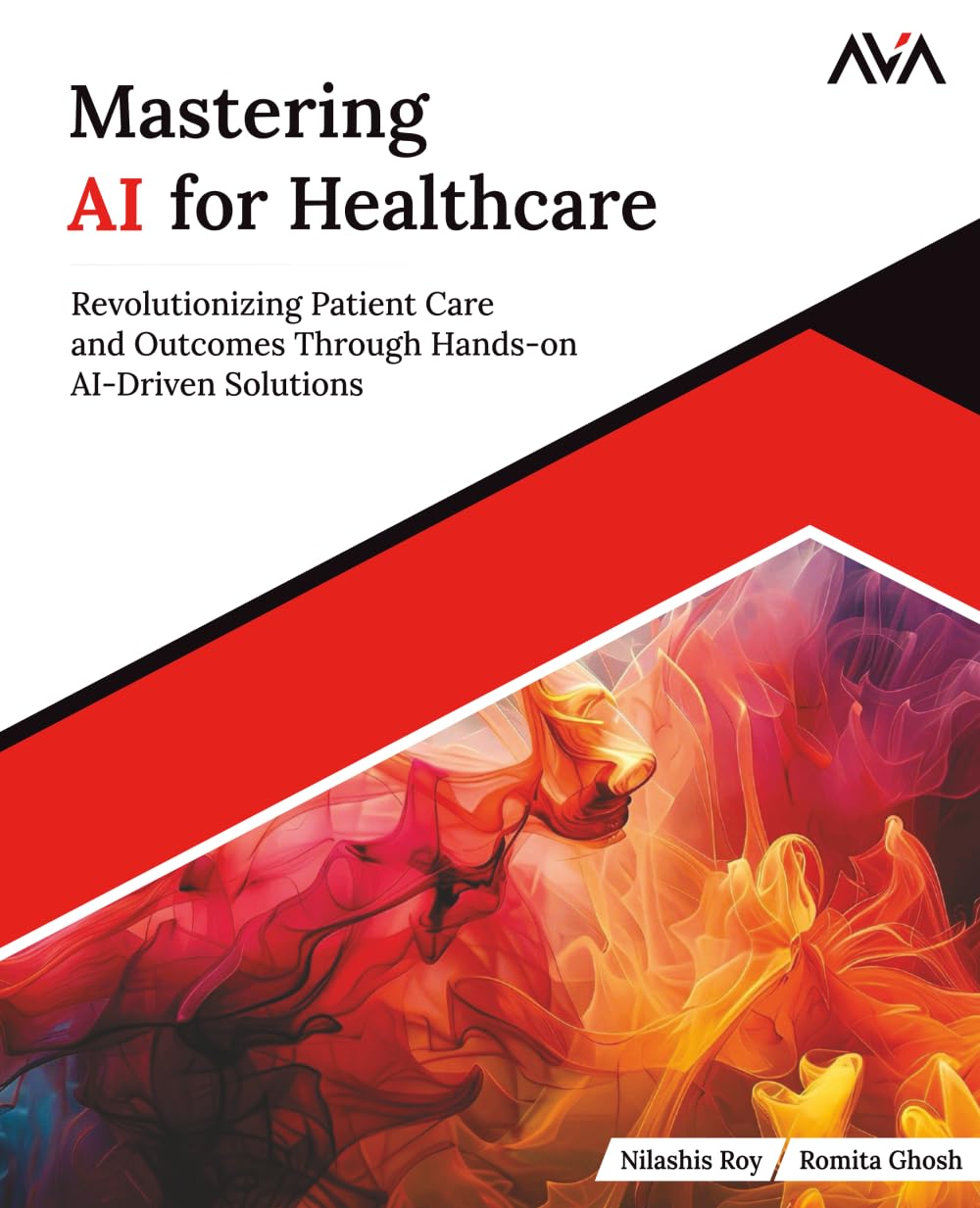 Mastering AI for Healthcare: Revolutionizing Patient Care and Outcomes Through Hands-on AI-Driven Solutions (English Edition): 2 (Predictive Analytics Specialist — Industry Path)