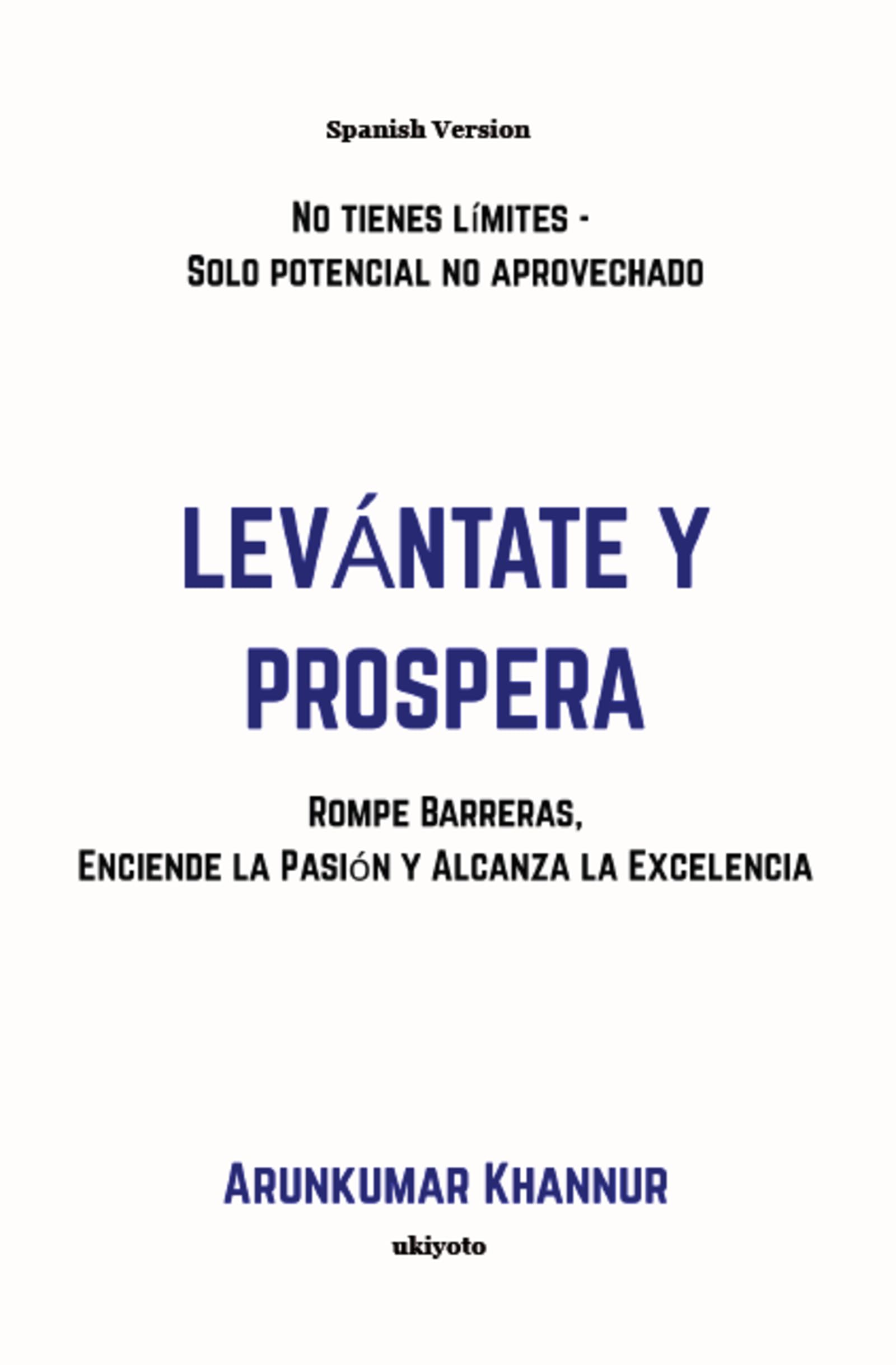 Levántate y Prospera Rompe Barreras, Enciende la Pasión y Alcanza la Excelencia
