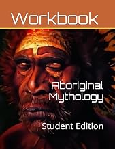 Aboriginal Mythology Assignment Workbook: Student Edition (World History Curriculum Workbooks)