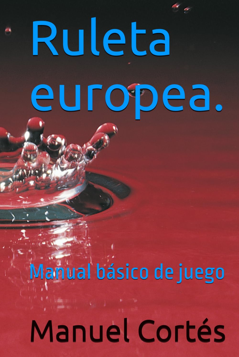 Ruleta europea.: Manual básico de juego