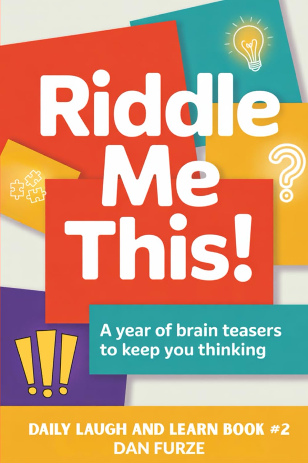 Riddle Me This!: A Year of Brain Teasers to Keep You Thinking (Daily Laugh and Learn)