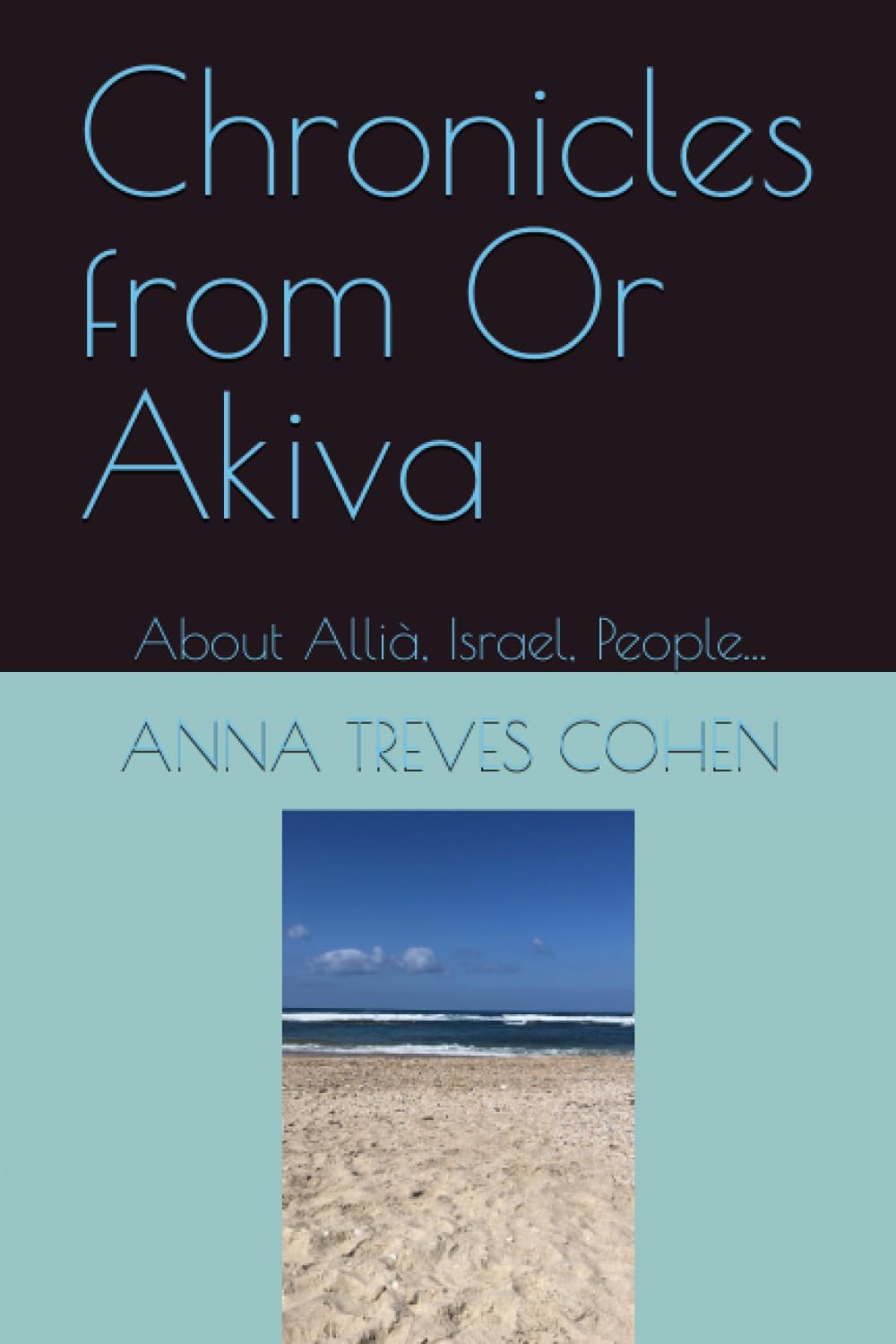 Chronicles from Or Akiva: About Allià, Israel, People...