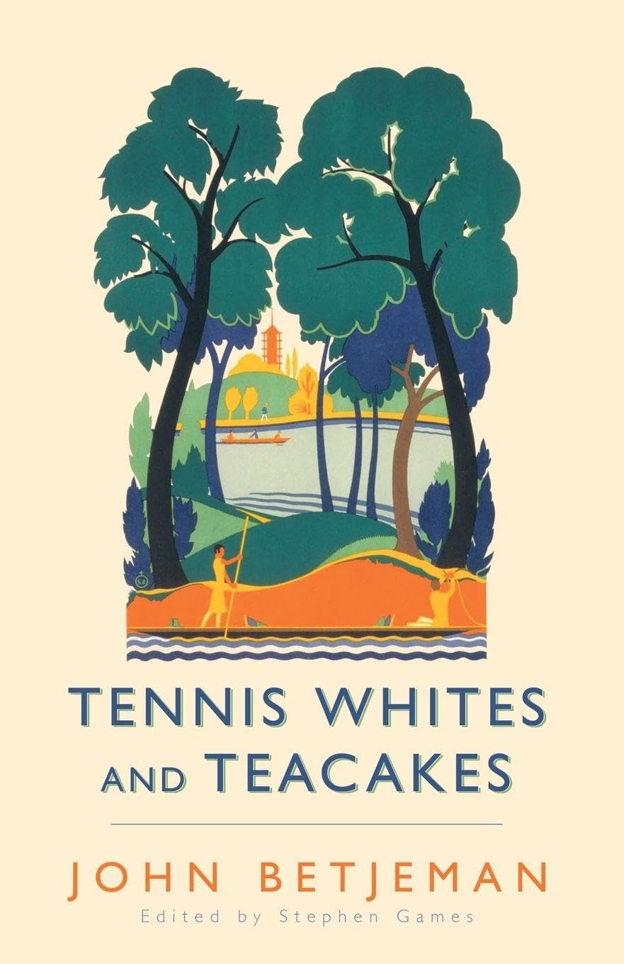 Tennis Whites and Teacakes by Stephen Games, John Betjeman (Paperback, 2008)