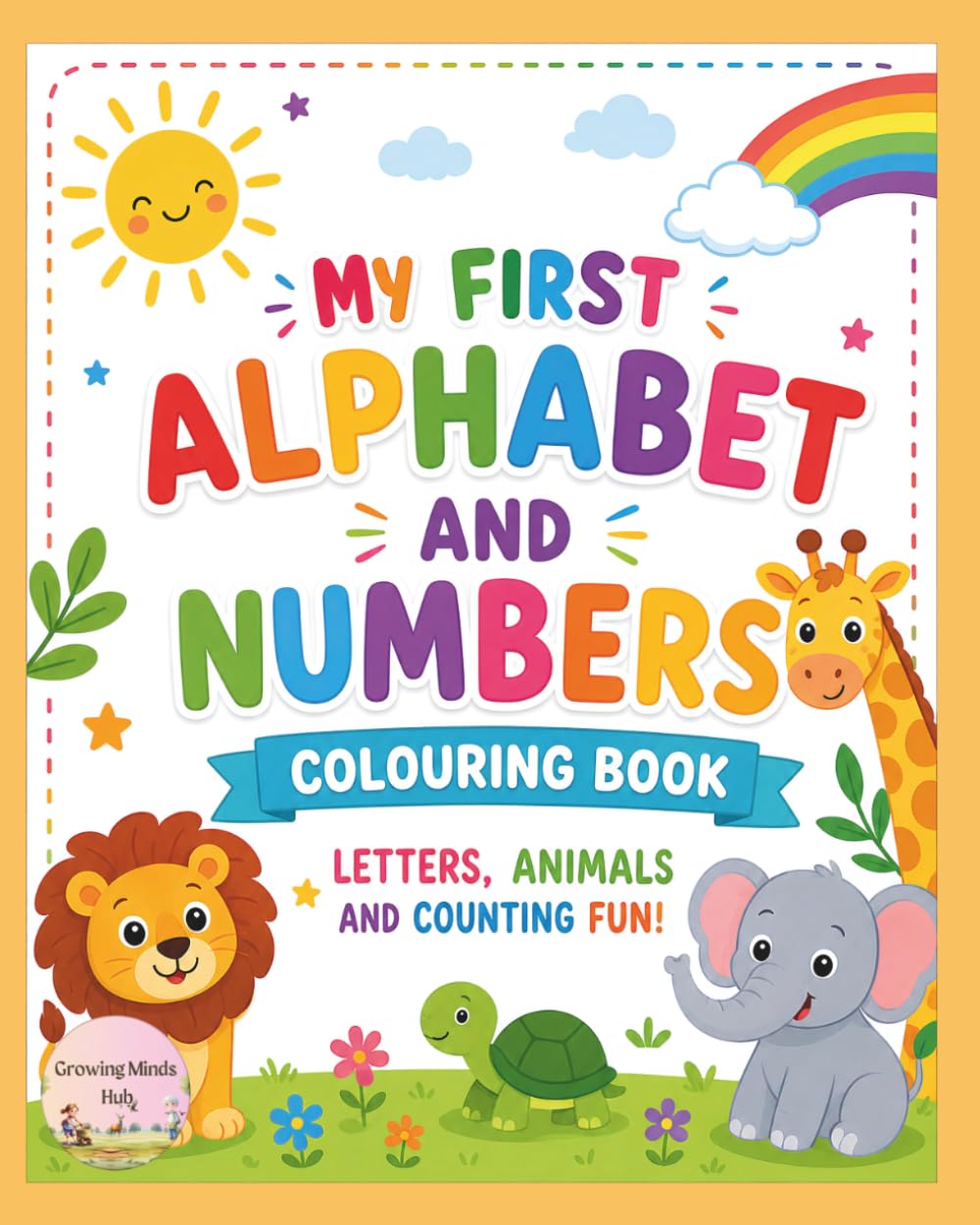 My First Alphabet and Colours: Colouring Book, Letters, animals and Counting Fun!