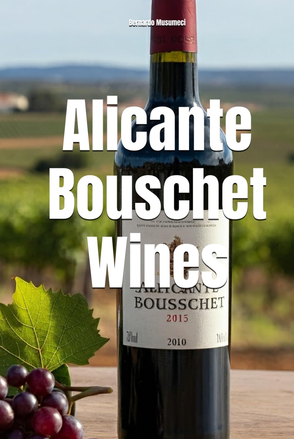 Alicante Bouschet Wines (Wines of the World: Portugal)